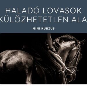 Haladó lovasok nélkülözhetetlen alapjai